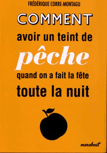 Comment avoir un teint de pêche quand on a fait la fête toute la nuit