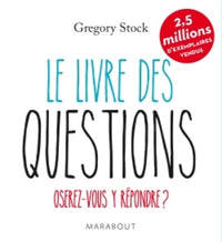 Le livre des questions: Oserez-vous y répondre ?