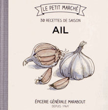 Ail: 30 recettes de saison