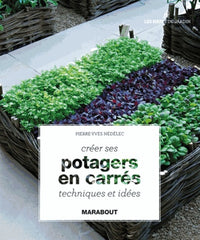 Créer ses potagers en carrés, techniques et idées