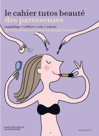 Le cahier tutos beauté des Paresseuses