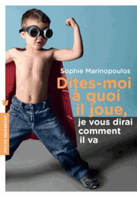 Dites-moi à quoi il joue je vous dirai comment il va