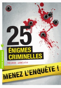 Menez l'enquête !: 25 énigmes criminelles