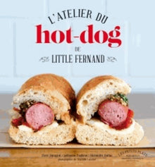 L'atelier du hot-dog de Little Fernand