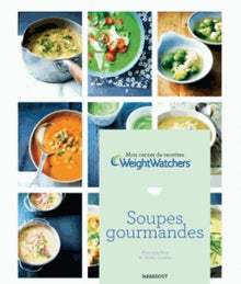 Mon carnet de recettes WeightWatchers: Soupes gourmandes