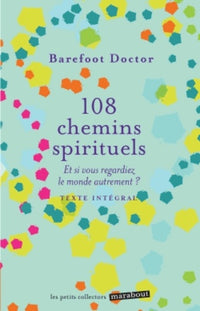 108 chemins sprirituels: Et si vous regardiez le monde autrement ?