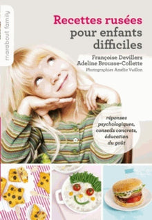 Recettes rusées pour enfants difficiles