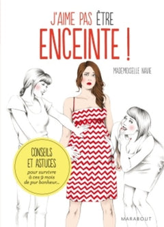 J'aime pas être enceinte !