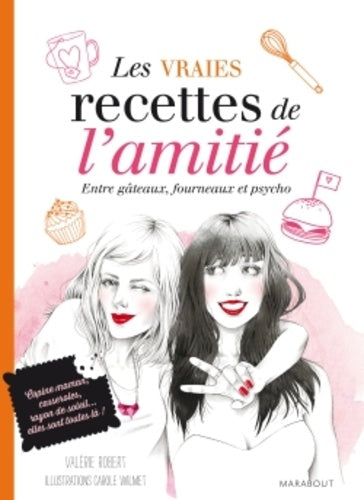 Les vraies recettes de l'amitié
