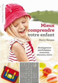 Mieux comprendre votre enfant