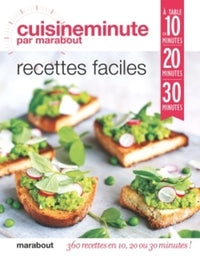 Recettes faciles: 360 recettes en 10, 20 ou 30 minutes