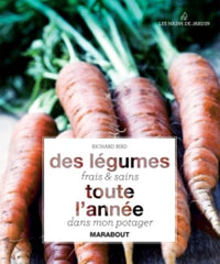Des légumes frais et sains toute l'année dans mon potager