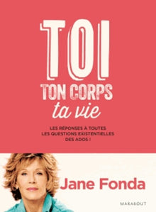 Toi, ton corps, ta vie