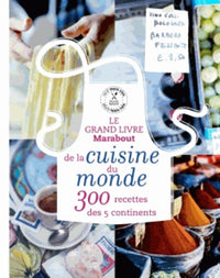 Le grand livre Marabout de la cuisine du monde: 300 recettes des 5 continents