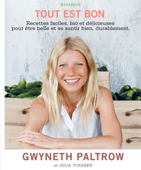 Tout est bon: Recettes faciles, bio et délicieuses pour être belle et se sentir bien, durablement