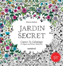 Jardin secret: Carnet de coloriage et chasse au trésor antistress
