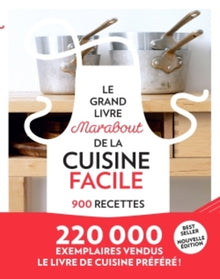 Le grand livre Marabout de la cuisine facile: 900 recettes