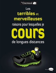 Les terribles et merveilleuses raisons pour lesquelles je cours de longues distances