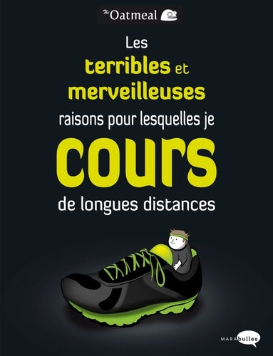Les terribles et merveilleuses raisons pour lesquelles je cours de longues distances
