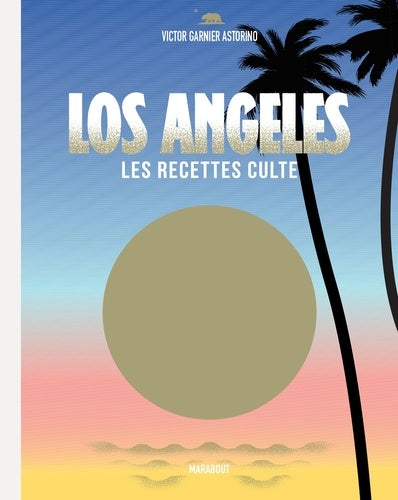 Los Angeles: Les recettes culte