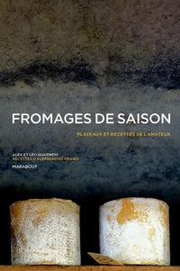 Fromages de saison: Plateaux et recettes de l'amateur