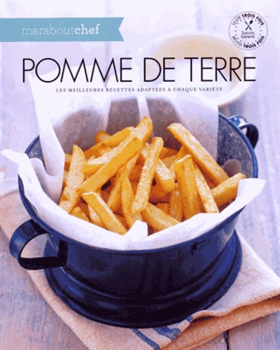 Pomme de terre: Les meilleures recettes adaptées à chaque variété