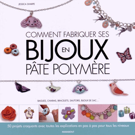 Comment fabriquer ses bijoux en pâte polymère