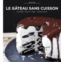 Le gâteau sans cuisson: chantilly + biscuit + frigo = 1 gâteau facile