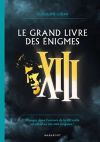 Le grand livre des énigmes de XIII