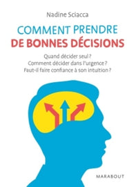 Comment prendre de bonnes décisions