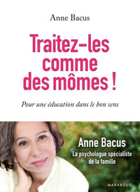 Traitez-les comme des mômes !