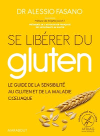 Se libérer du gluten: Le guide référence de la sensibilité au gluten et de la maladie cliaque