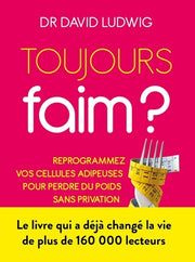 Toujours faim ?: En finir avec les fringales, booster votre métabolisme et perdre du poids pour de bon