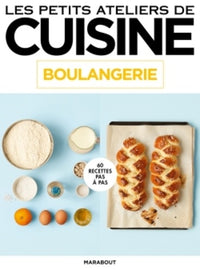 Les petits ateliers de cuisine: Boulangerie