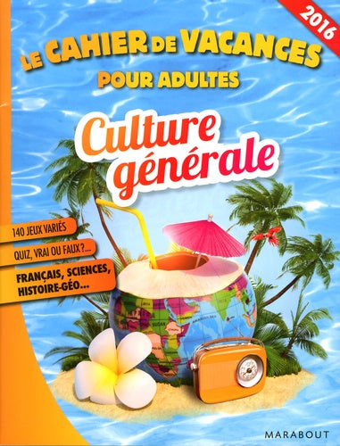 Le cahier de vacances pour adultes: Culture générale