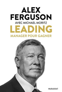 Sir Alex Fergusson - Leading: Manager pour gagner