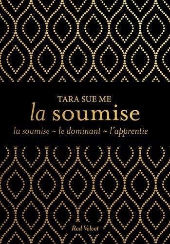 La soumise ; Le dominant ; L'apprentie