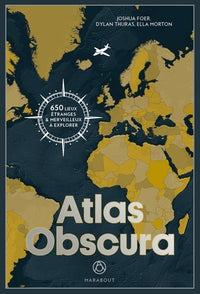 Atlas Obscura: A la découverte des merveilles cachées du monde