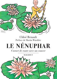 Le nénuphar - Carnet de route avec un cancer