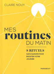 Mes routines du matin: 8 rituels au fil des saisons