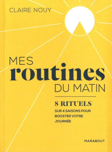 Mes routines du matin: 8 rituels au fil des saisons