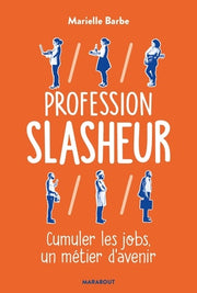 Profession Slasheur: Cumuler les jobs un métier d'avenir