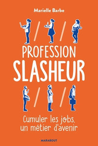 Profession Slasheur: Cumuler les jobs un métier d'avenir