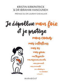 Je dépollue mon foie et je protège mon coeur mes intestins mes os...: Un programme pour se protéger d'une épidémie silencieuse