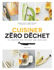 Cuisiner zéro déchet