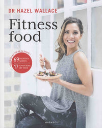 Fitness food: Recettes et exercices pour être en meilleure santé et plus heureux