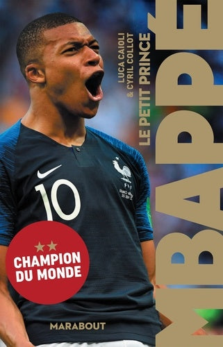 Une biographie de Kylian Mbappé