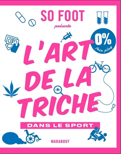 L'art de la triche: 300 filouteries qui ont marqué le sport