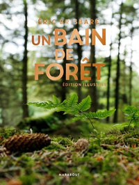 Un bain de forêt - Edition illustrée