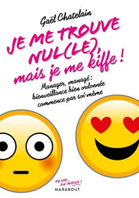 Je me trouve nul(le) mais je me kiffe !